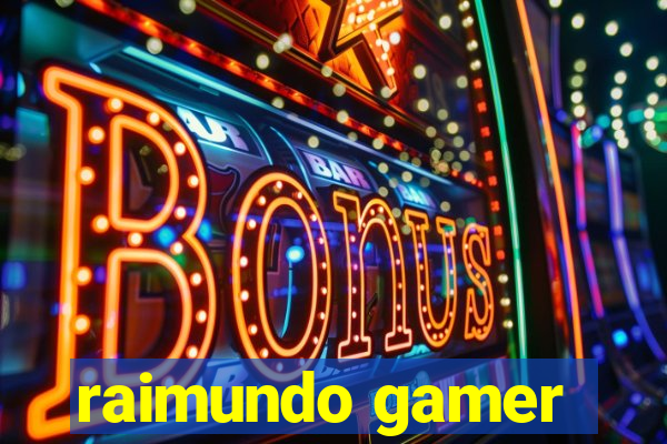 raimundo gamer